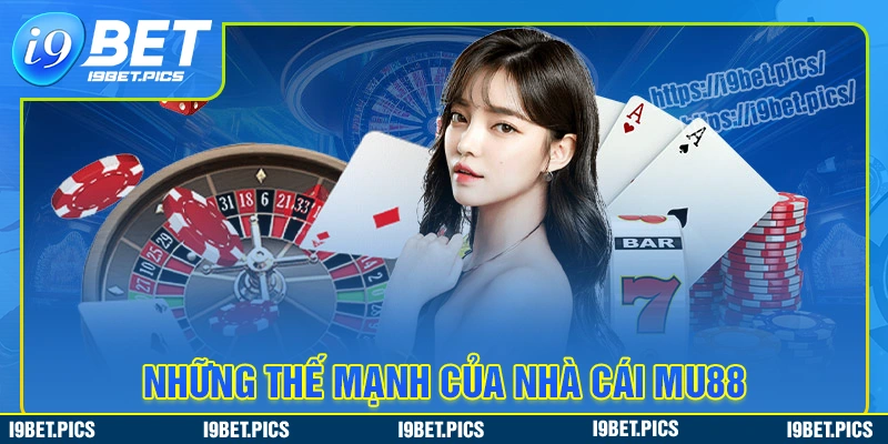 Đánh giá ưu điểm nổi bật nhất của nhà cái mu88