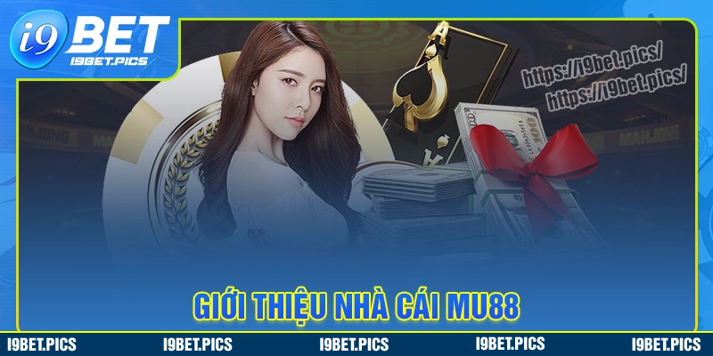 Giới thiệu chung về nhà cái mu88