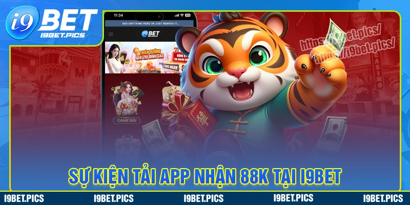 Giới thiệu chương trình tải app nhận 88k